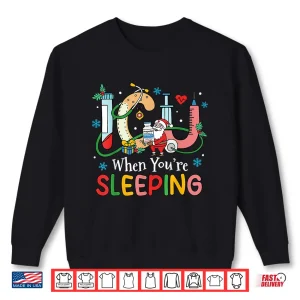 Sweatshirt Christmas Icu When YouRe Sleeping Santa Christmas Nurses Shirt