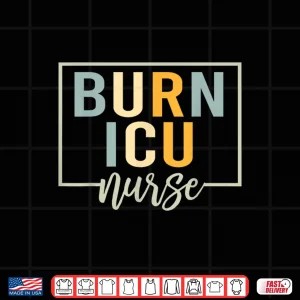 Design Bicu Burn Icu Nurse Specialized Intensive Care Unit Nurses Shirt