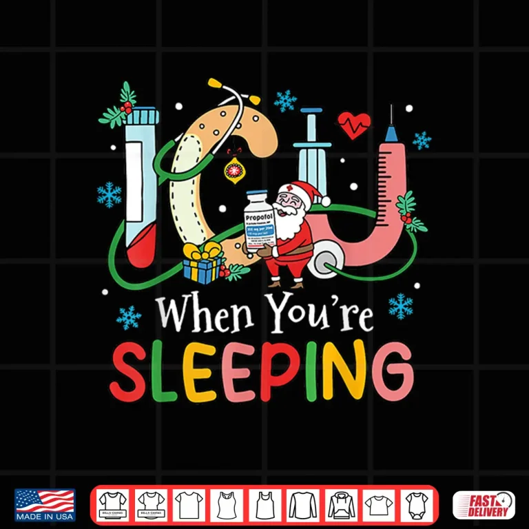 Design Christmas Icu When YouRe Sleeping Santa Christmas Nurses Shirt