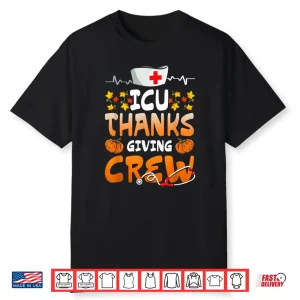Icu Thanksgiving Crew Hospital Nurses Scrub Top Men Women Shirt