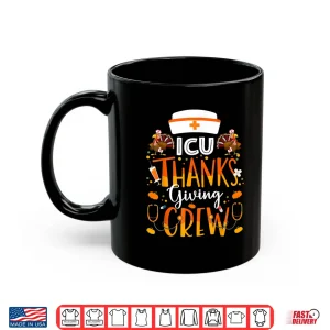 Mug Icu Nurse Thanksgiving Crew Turkey Intensive Care Nurse Shirt