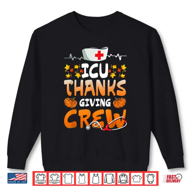Sweatshirt Icu Thanksgiving Crew Hospital Nurses Scrub Top Men Women Shirt