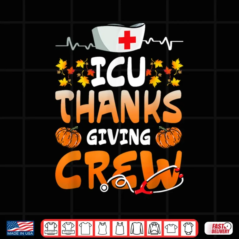 Design Icu Thanksgiving Crew Hospital Nurses Scrub Top Men Women Shirt