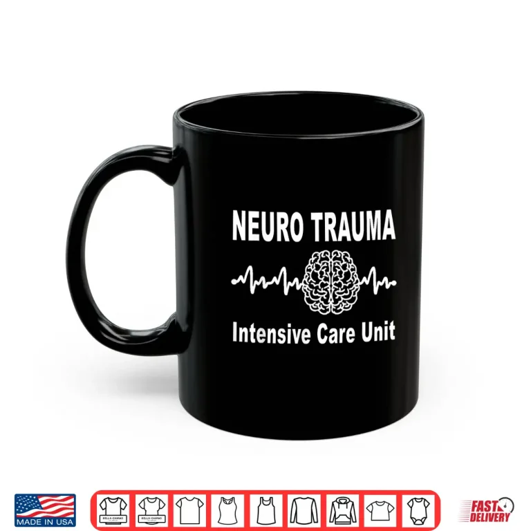 Mug Neuro Trauma Icu Intensive Critical Care Unit Nurses Doctors Shirt