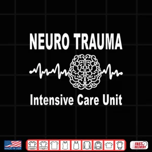 Design Neuro Trauma Icu Intensive Critical Care Unit Nurses Doctors Shirt