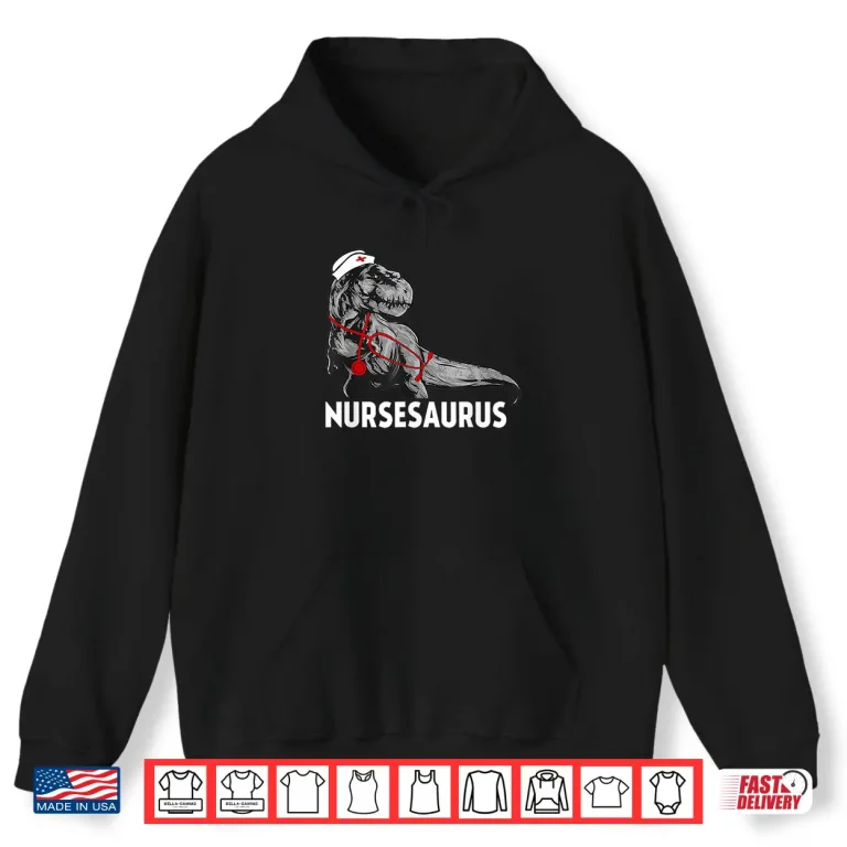 Hoodie Nurse Saurus Funny Shirt