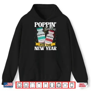 Hoodie Poppin Bottles For New Year 2026 Icu Nurses New Years Eve Shirt