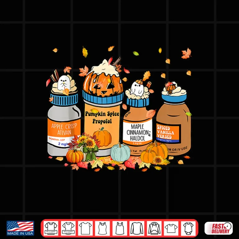 Design Propofol Ativan Versed Haldol Pumkin Spice Nurse Halloween Shirt