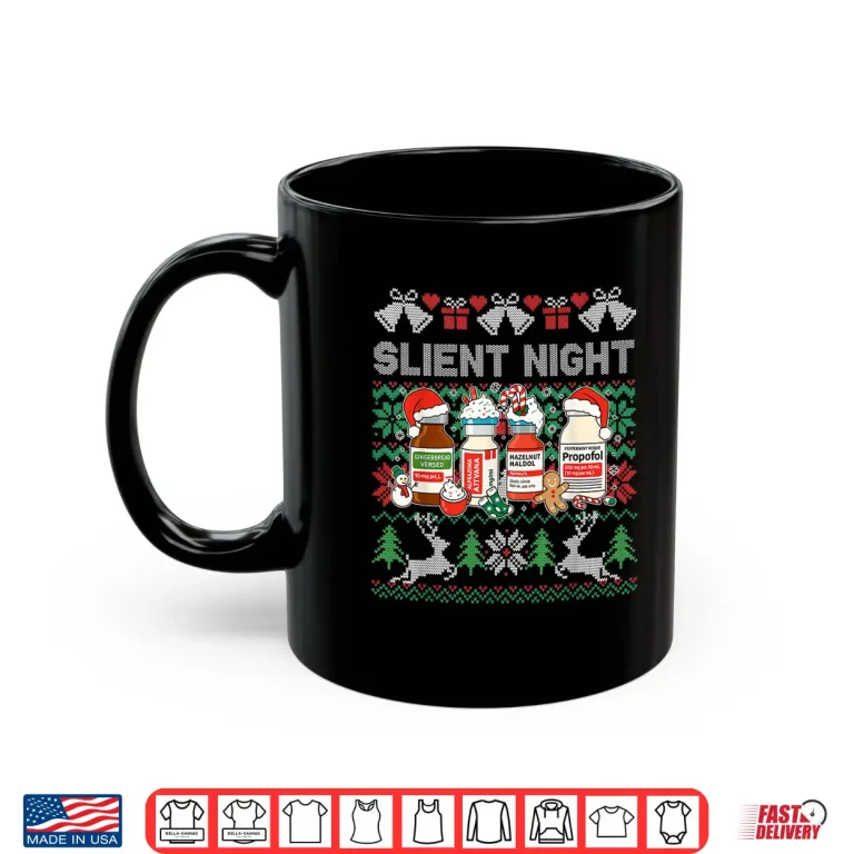 Mug Propofol Silent Night Icu Nurses Funny Merry Ugly Christmas Shirt