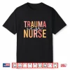 Trauma Icu Nurse Trauma Intensive Care Unit Shirt