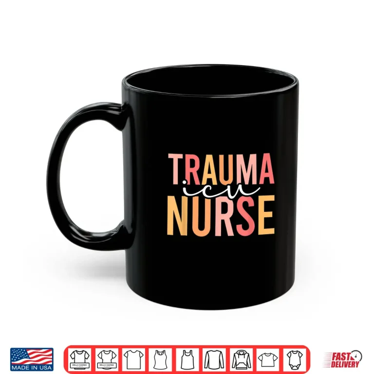 Mug Trauma Icu Nurse Trauma Intensive Care Unit Shirt