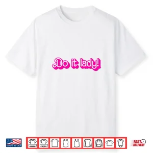 Funny Do It Lady Chit Humor Gift Idea Shirt
