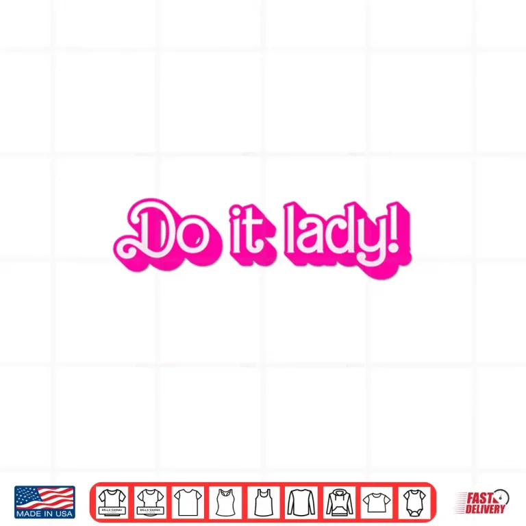 Design Funny Do It Lady Chit Humor Gift Idea Shirt