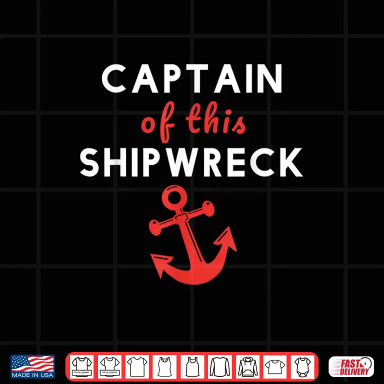Design Boating Funny Captain of this Shipwreck Boat Anchor Shirt