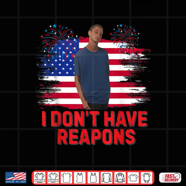 Design I Dont Have Reapons Meme Shirt