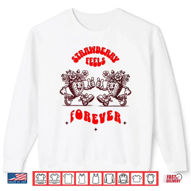 Sweatshirt Strawberry Feels Forever Retro Psychedelic Fruit Design Shirt