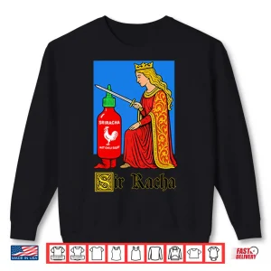 Sweatshirt Sir Racha Sriracha Shirt
