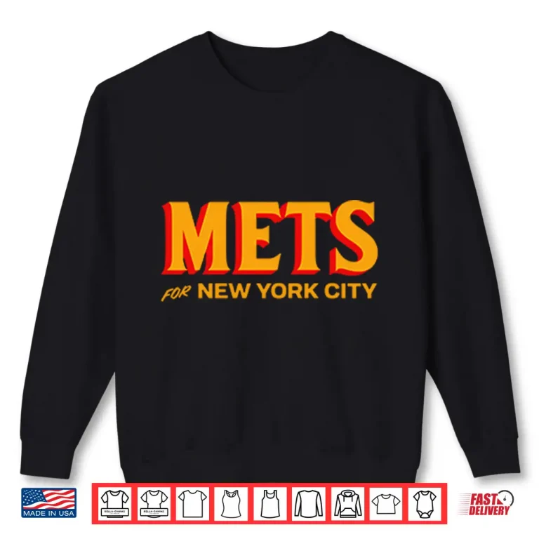 Sweatshirt Mets For New York City Shirt