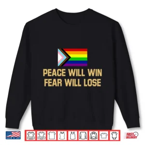 Peace Will Win Fear Will Lose Lgbtqia+ Shirt 2 Sweatshirt Peace Will Win Fear Will Lose LGBTQIA Shirt