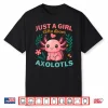A Girl Loves Axolotls Colorful Flowers Axolotl Lover Shirt