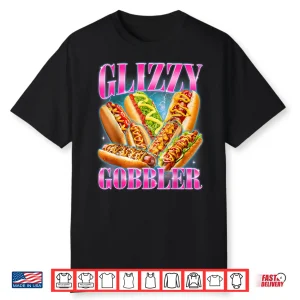 Glizzy Gobbler Funny Hot Dog Glizzy Lovers Bootleg Graphic Shirt