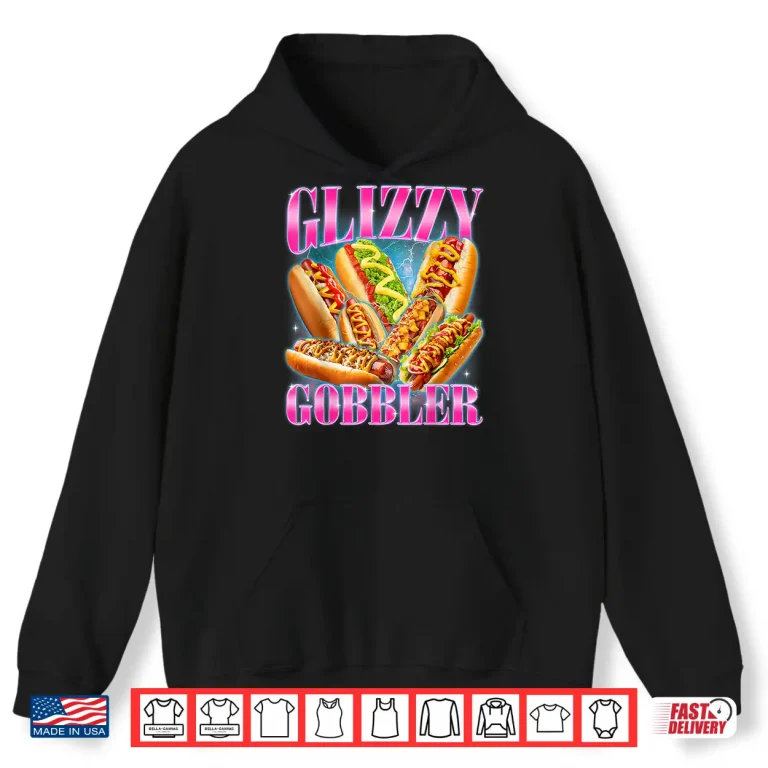 Hoodie Glizzy Gobbler Funny Hot Dog Glizzy Lovers Bootleg Graphic Shirt