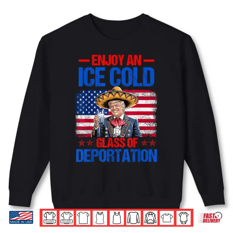 Sweatshirt ICE Ice Cold Glass Of Deportation Trump funny 4th of July Shirt
