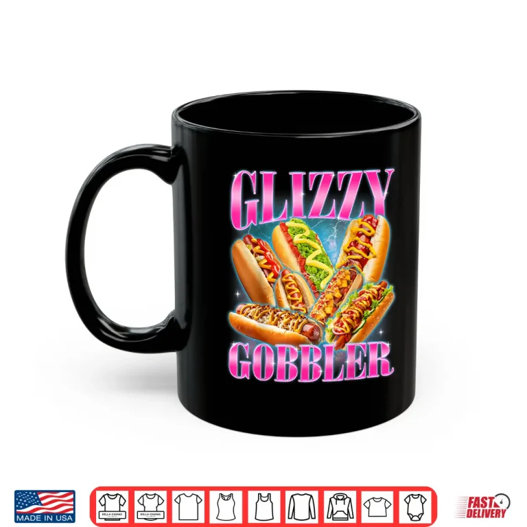 Mug Glizzy Gobbler Funny Hot Dog Glizzy Lovers Bootleg Graphic Shirt