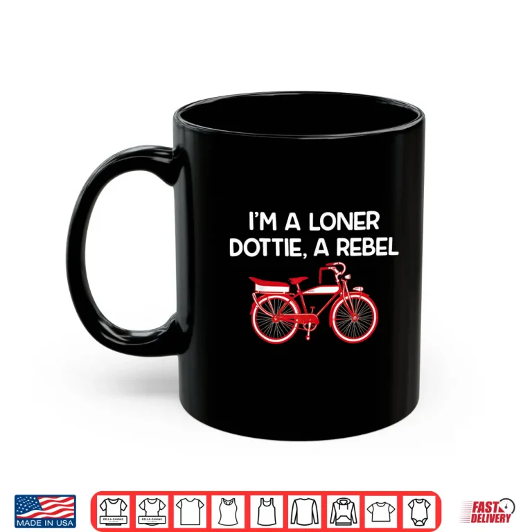 Mug Im A Loner Dottie A Rebel Shirt 1