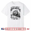 Train I’M Not Always A Train Wreck Just Kidding Toot Shirt