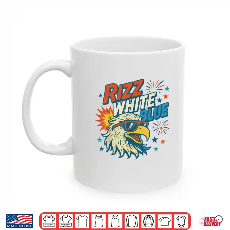 Mug Rizz White Blue Patriotic Eagle 4th Of July Shirt