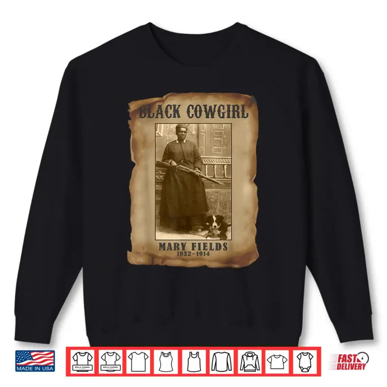 Sweatshirt Black Cowgirl Mary Fields Western Rodeo Texas Black History Shirt
