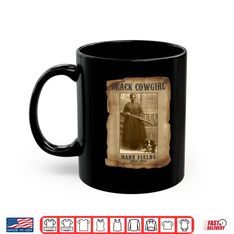 Mug Black Cowgirl Mary Fields Western Rodeo Texas Black History Shirt