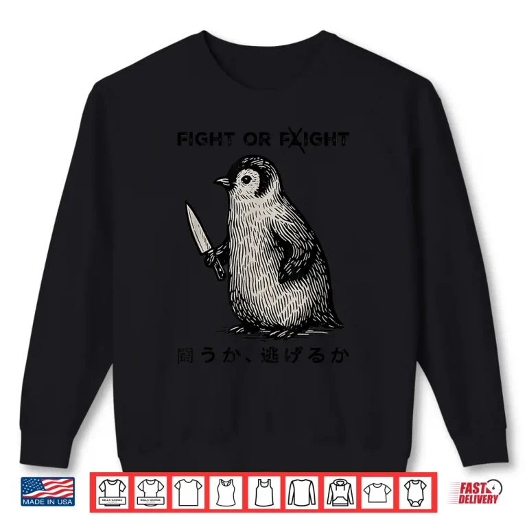 Sweatshirt Fight Or Flight Meme Penguin With Knife Funny Shirt