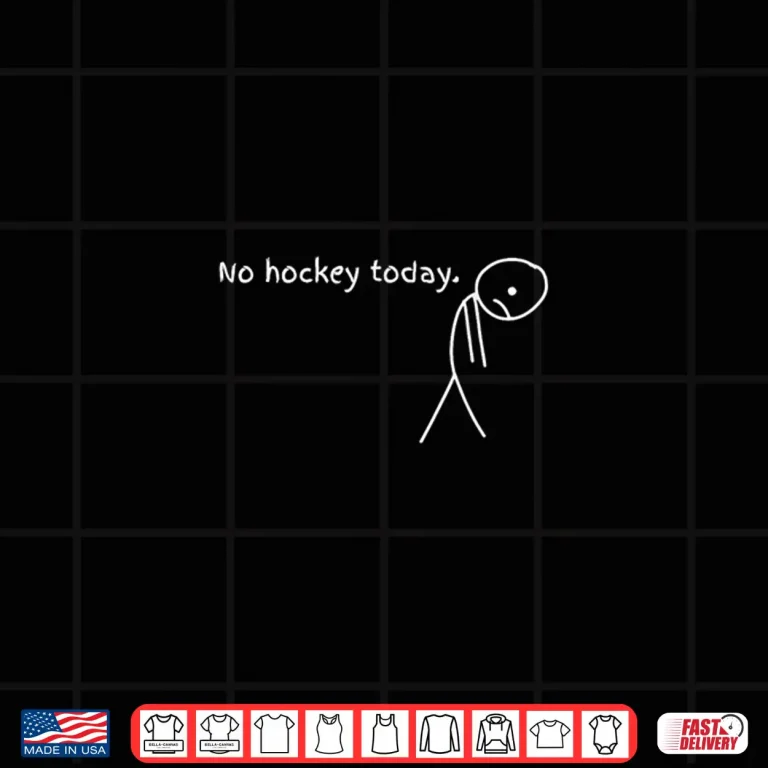 Design No Hockey Today Shirt