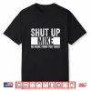 Shut Up Mike No More From You Today Funny Mike Shirt