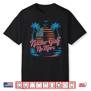 Nacho Gulf No More Of America Shirt
