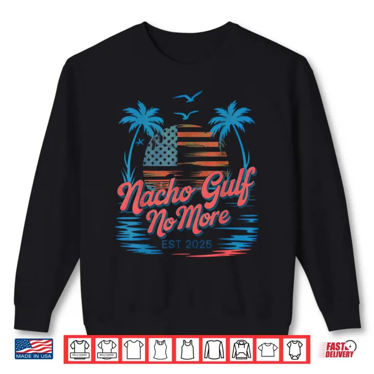Sweatshirt Nacho Gulf No More Of America Shirt