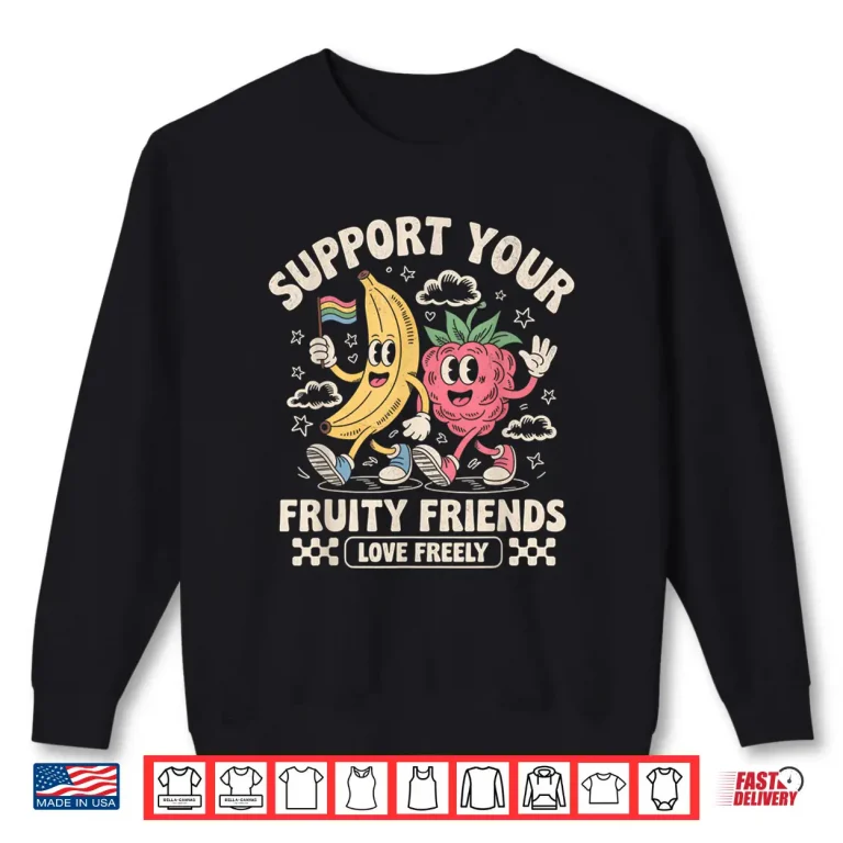 Sweatshirt Support Your Fruity Friends Retro Fruit LGBT Pride Support Shirt
