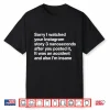 Sorry I Watched Your Instagram Story 3 Nanoseconds After You Posted It Shirt