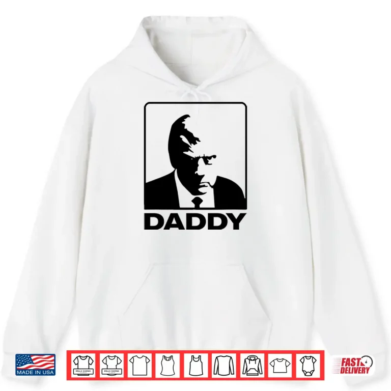 Hoodie Daddy Trump T Shirt