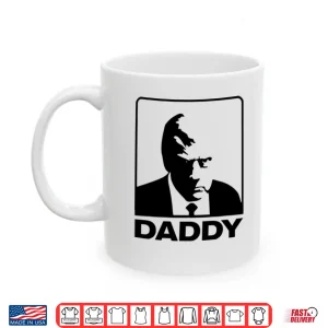 Mug Daddy Trump T Shirt