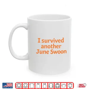 Mug I Survived Another June Swoon Shirt