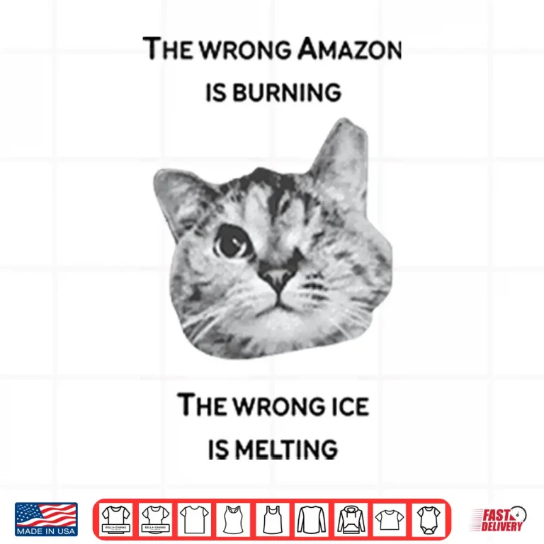 Design The Wrong Amazon Is Burning The Wrong Ice Is Melting Shirt