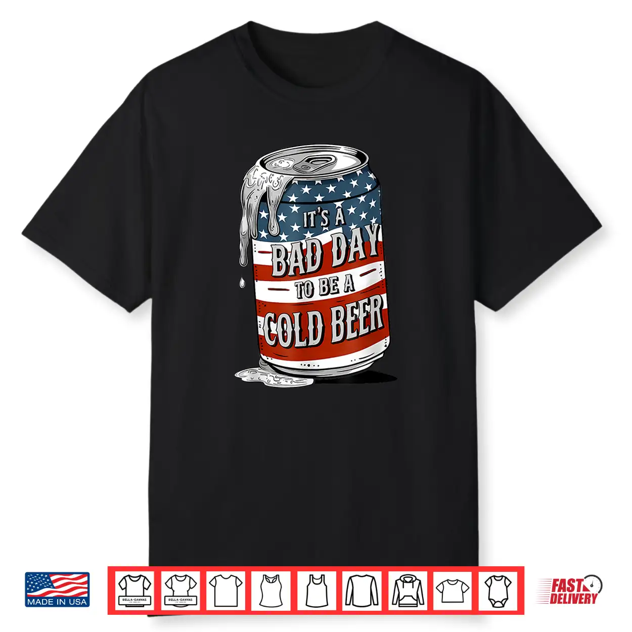 Bad Day To Be A Cold Beer Funny 4Th Of July Drinking Shirt Bad Day To Be A Cold Beer Funny 4Th Of July Drinking Shirt