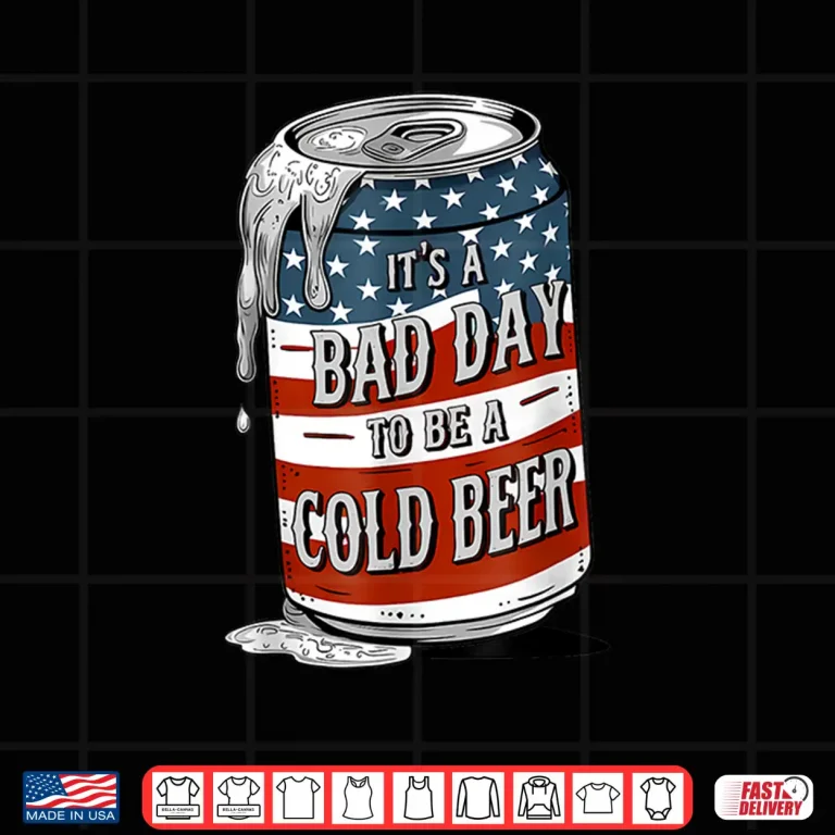 Design Bad Day to Be a Cold Beer Funny 4th of July Drinking Shirt