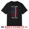 Fireworks Director I Run You Run Flag 4Th Of July Shirt