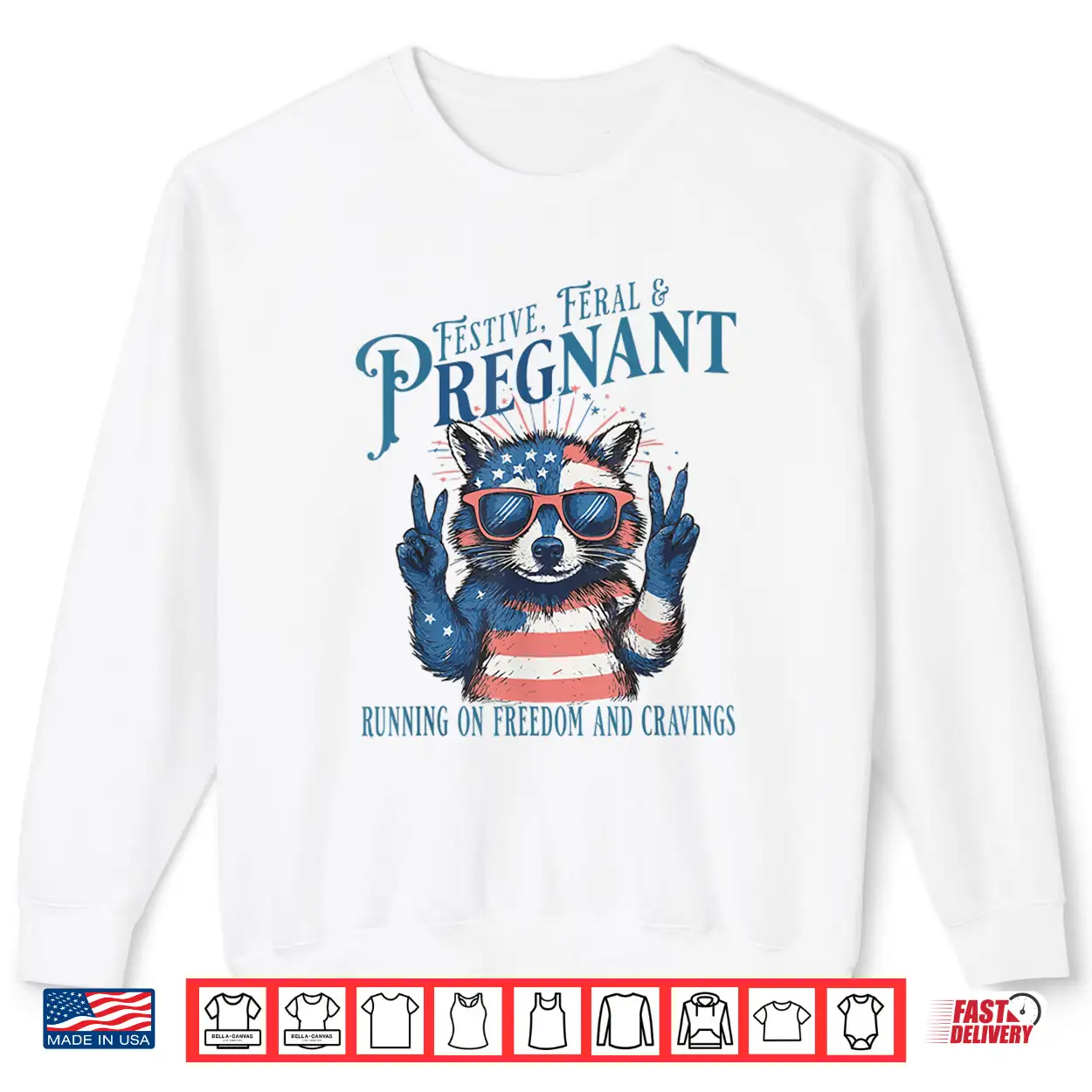 Feral And Pregnant 4Th Of July Pregnancy Announcement Shirt Feral And Pregnant 4Th Of July Pregnancy Announcement Shirt