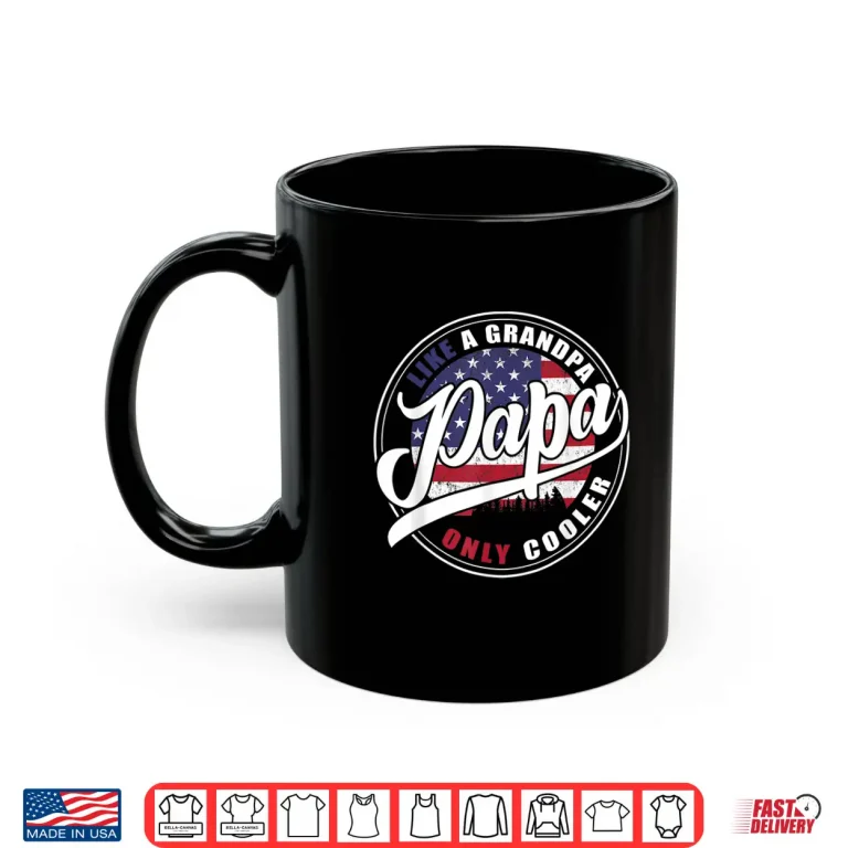 Mug Mens 4th of july Dad gifts Papa like a Grandpa only Cooler Shirt