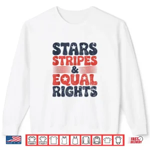 Stars Stripes And Equal Rights 4Th Of July Women'S Rights Shirt 2 Sweatshirt Stars Stripes And Equal Rights 4th Of July Womens Rights Shirt